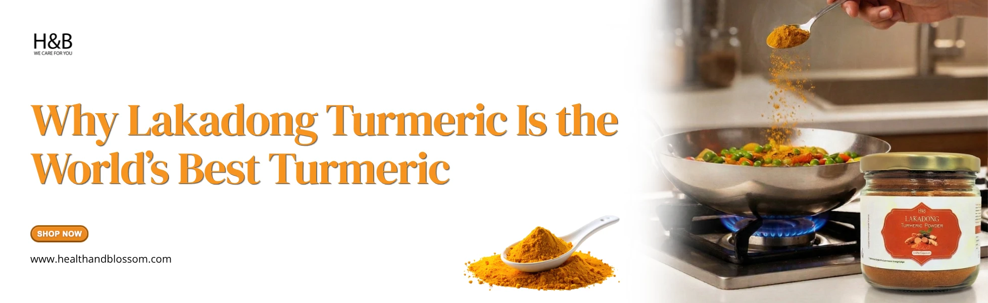 A promotional banner showing Lakadong turmeric being sprinkled into a pan of vegetables on a stove, alongside a jar of turmeric powder, with the text “Why Lakadong Turmeric Is the World’s Best Turmeric” and a “Shop Now” call-